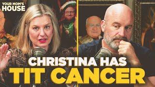 Christina Has Tit Cancer | Your Mom's House Ep. 770