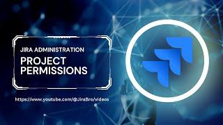 Jira Administration - Project Permissions