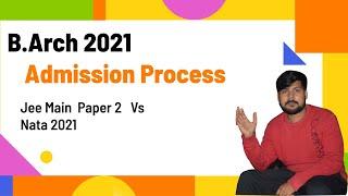 Admission Process B.Arch 2021 jee main paper 2 and nata 2021