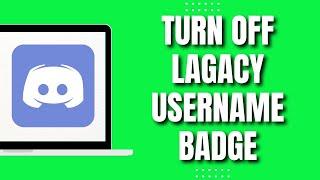 How To Turn Off Legacy Username Badge on Discord (Latest 2023)