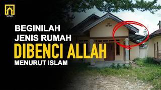 Tanggung Akibatnya, Allah Benci Rasulullah ﷺ juga Tidak Suka 10 Jenis Rumah yang Begini