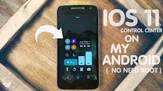 Get IOS 11 Control Panel (Control Center) on Any Android Device Without ROOT