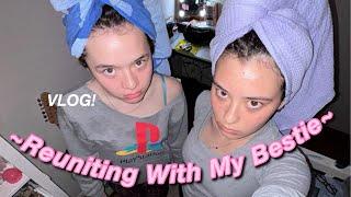 REUNITING WITH MY BESTIE (vlog)