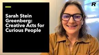 Creative Acts for Curious People: Sarah Stein Greenberg