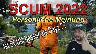 Scum 2022 - Besser als Dayz ?? - Persönliche Meinung -