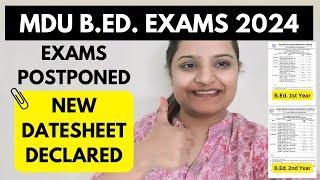 MDU B.ED. EXAMS POSTPONED | REVISED DATESHEET 2024 B.Ed. 1st and 2nd Year