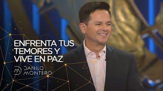 Enfrenta tus temores y vive en paz - Danilo Montero | Prédicas Cristianas 2020