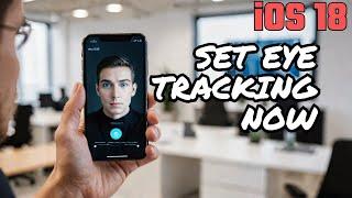 How to set Eye Tracking on iPhone Features on iOS 18