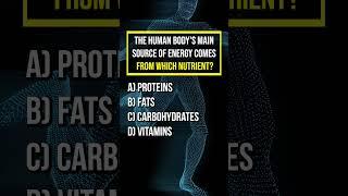 The human body's main source of energy comes from which nutrient? #shorts #trending #viral