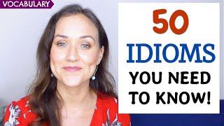 Learn 50 Idioms Native Speakers Actually Use | Advanced English