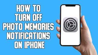 How To Turn Off Photo Memories Notifications On iPhone (2022)