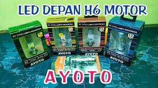 Tes Cahaya & Sorot ! LAMPU LED DEPAN H6 MOTOR AYOTO SERIES.Mana ? Paling Terang ? Paling Awet ?