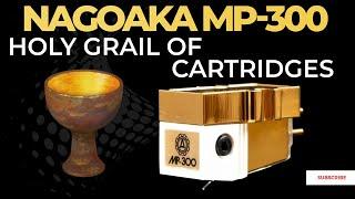 Nagaoka MP-300 The Holy Grail of Phono Cartridges