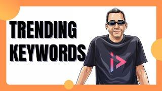 How to Find Trending Keywords In Any Niche Fast 