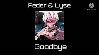 Feder and lyse goodbye slowed at perfect time (tiktok remix) my edit