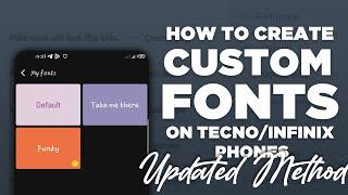 How to Create Custom Font on Tecno and Infinix Devices ( UPDATED FOR ANDRIOD 11-13)