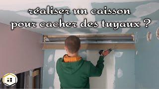  Comment faire un caisson en placo pour cacher des tuyaux