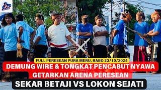 [FULL] Adu SAKTI Paguyuban SEKAR BETAJI VS LOKON BERSATU | Peresean terbaru 2024 | Pura Meru Cakra