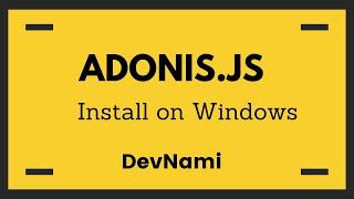 Adonis JS - How to Install Adonis.js on Windows