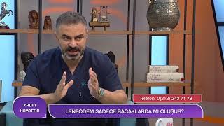 Lenfödem (Fil Hastalığı) En Yeni Tanı ve Tedavileri - Prof. Dr. Ahmet AKGUL