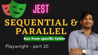 Jest Sequential & Parallel Execution | Playwright - Part 20