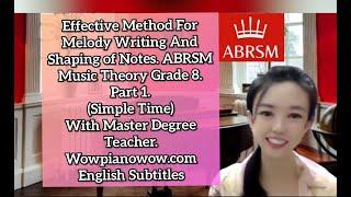 Effective Method For Melody Writing And Shaping Of Notes|ABRSM Music Theory Grade 8. Part 1.