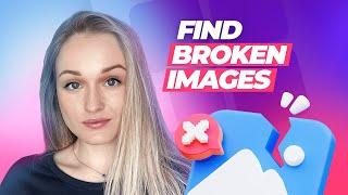 How to Find Broken Images