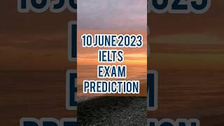 10  june ielts exam prediction #ielts