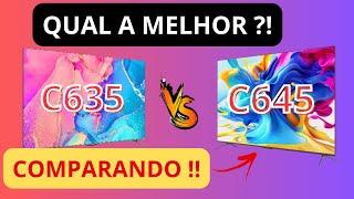 TCL C635 VS C645 / ESPECIFICAÇÕES // QUAL É A MELHOR 