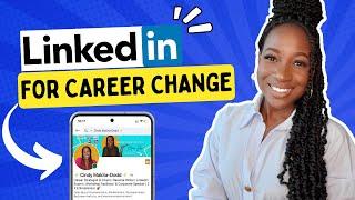 LINKEDIN FOR CAREER CHANGE | TRANSITIONING CAREERS | LINKEDIN FOR JOB SEEKERS