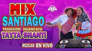 MIX SANTIAGO TRADICIÓN HUANCAYO DJ DOBLE AA 2024