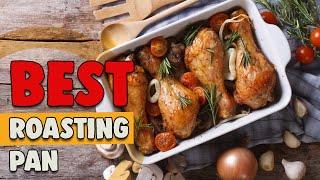 Best Roasting Pan in 2021 – Take a Closer Look!