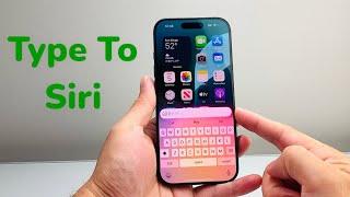 How To Add Type To Siri Option on iPhone iOS 18