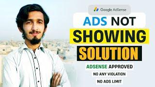 Ads Not Showing, Google AdSense "True Solution"