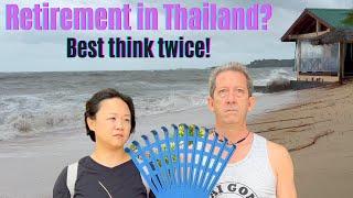 Retirement in Thailand? Best THINK TWICE!