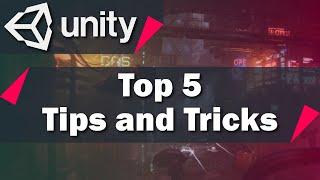 Top 5 Unity Tips and Tricks