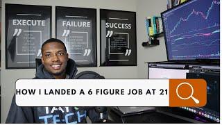 How I landed a 6 figure tech job at 21