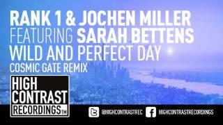 Rank 1 & Jochen Miller featuring Sarah Bettens - Wild And Perfect Day (Cosmic Gate Remix)