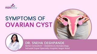 Symptoms Of Ovarian Cysts | By Dr. Sneha Deshpande | MomStory By Sahyadri Hospitals