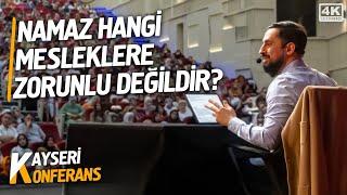 Namaz Hangi Mesleklere Zorunlu Değildir? - Kayseri Konferansı -Vazife | Mehmet Yıldız