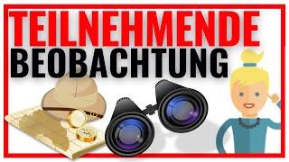 Teilnehmende Beobachtung (Methode & Auswertung einfach erklärt) 