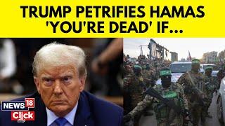 Trump Issues ‘Last Warning’ To Hamas To Release All Hostages Or Else...| Gaza Ceasefire | N18G