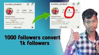 instagram pr 1000 followers ko 1k me kaise badle ||Instagram 1000 followers convert 1k