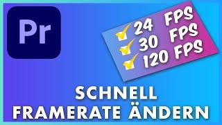 FPS Framerate SCHNELL ändern in Premiere Pro CC | Tutorial auf deutsch