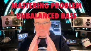 Mastering problem: Unbalanced bass