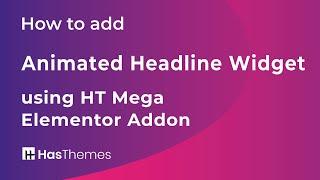 How to add Animated Headline Widget using HT Mega Elementor Addon | Part 31