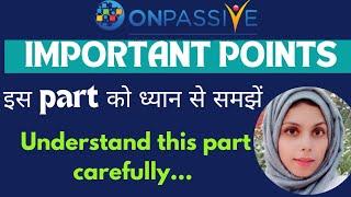 #ONPASSIVE||इस part को ध्यान से समझें || TODAY'S UPDATES & INFO||#nagmatabassum