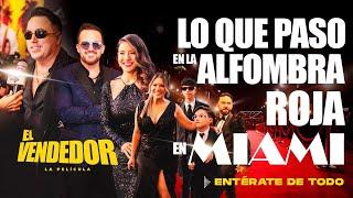 Estreno Mundial I El Vendedor la Película I La Alfombra roja de Miami I Nando de la Gente