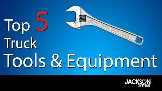 Top 5 Truck Tools & Equipment