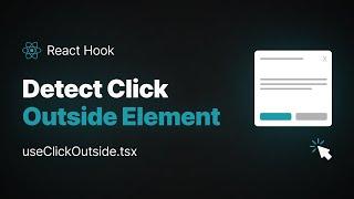 Detect Click Outside Element | React hook | useClickOutside